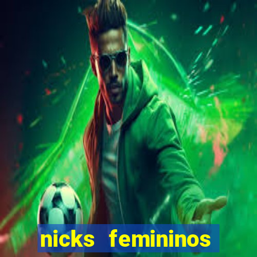 nicks femininos para jogos